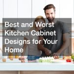 Best and Worst Kitchen Cabinet Designs for Your Home